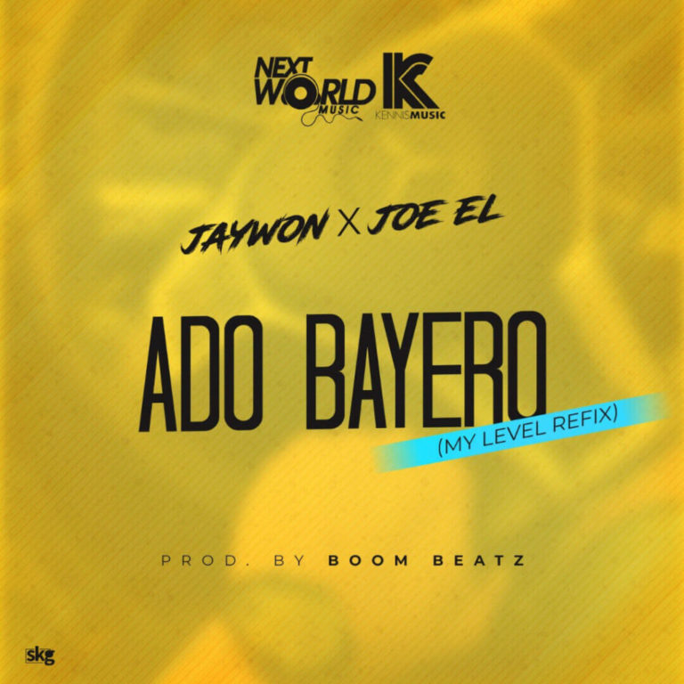 Jaywon X Joe EL – Ado Bayero (My Level Refix)