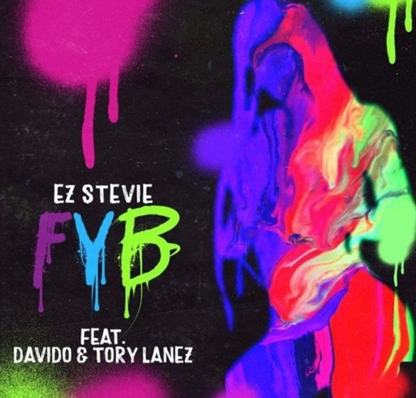 EZ Stevie FYB ft. Davido Tory Lanez