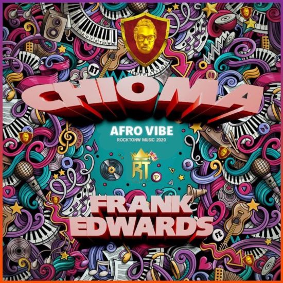 Frank Edwards Chioma Afro Vibes mp3 download