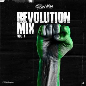 MIXTAPE: DJ Kaywise – Revolution Mix Vol. 1