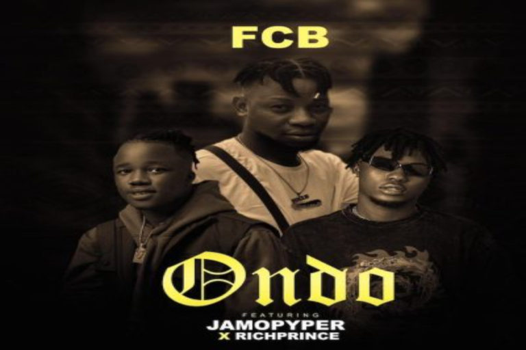 FCB – Ondo ft RichPrince & JamoPyper