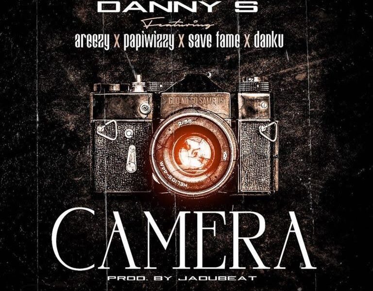 Danny S ft. Areezy, Papiwizzy, Save Fame & Danku – Camera