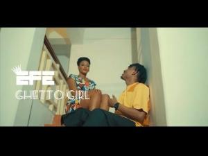 VIDEO: EFE – Ghetto Girl