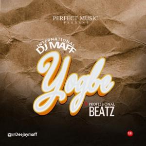 DJ Maff ft. Professional Beatz – Yogbe