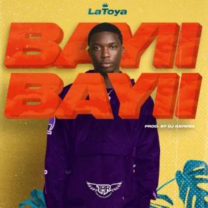 LaToya – Bayii Bayii (Prod. by DJ Kaywise)