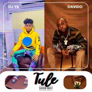 DJ YK – Tule Dance Beat Ft. Davido