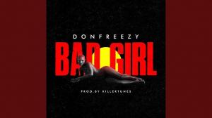 Donfreezy – Bad Girl (Prod by Killertunes)