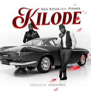 Ken Erics ft. Fiokee – Kilode