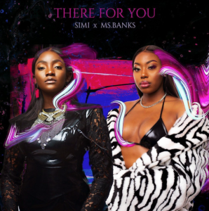 VIDEO: Simi x Ms Banks – There For You