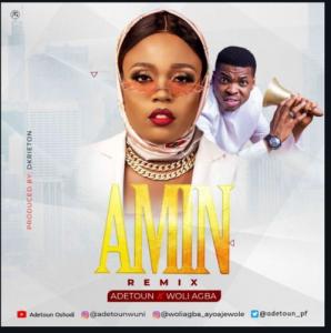 Adetoun – Amin (Remix) ft Woli Agba