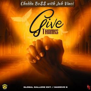 Jah Vinci ft Chedda Boss & Massive B – Give Thanks