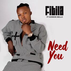 Fitila ft Korede Bello – Need You