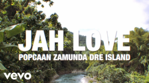 Popcaan ft Dre Island & Zamunda – Jah Love