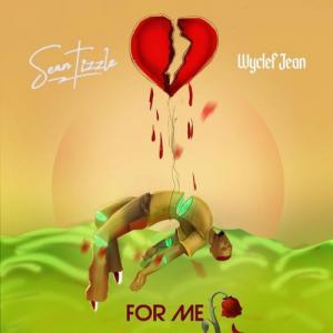 Sean Tizzle ft Wyclef Jean – For Me