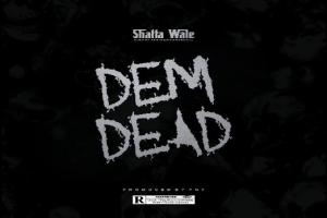 Shatta Wale – Dem Dead (Prod by YGF)