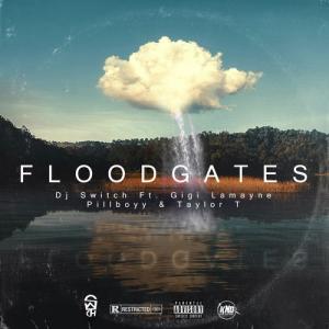 DJ Switch ft Gigi Lamayne, Pillboyy & Taylor T– Floodgates