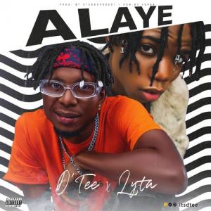D’Tee – Alaye ft. Lyta (Prod by Stubborn Beatz)