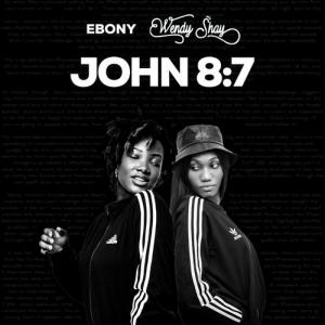 Ebony ft. Wendy Shay – John 8:7 (Prod by MOG)