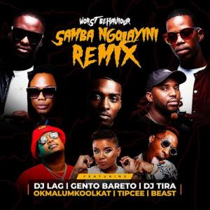 Worst Behaviour ft DJ LAG, DJ Tira, Okmalumkoolkat, Beast – Samba Ngolayini