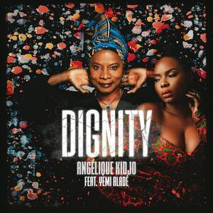 Angélique Kidjo Ft. Yemi Alade – Dignity