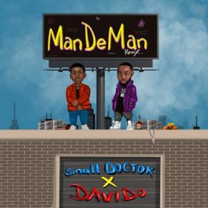Small Doctor – ManDeMan (Remix) ft Davido
