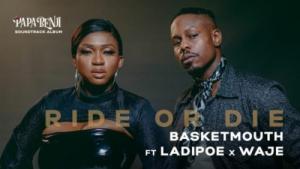 VIDEO: Basketmouth – Ride or Die ft Waje & Ladipoe