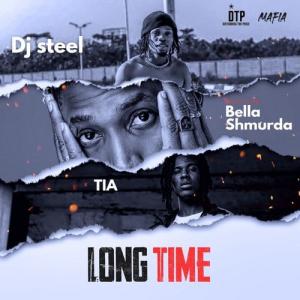 DJ Steel – Long Time ft. Bella Shmurda, TIA