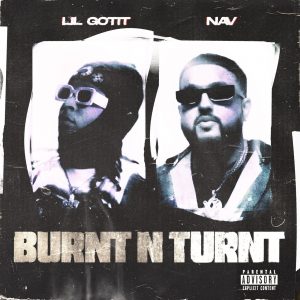 Lil Gotit Ft. Nav – Burnt N Turnt