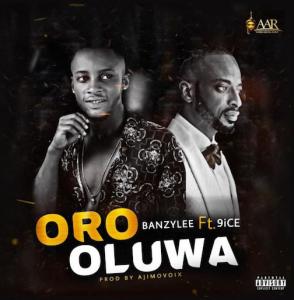 Banzylee – Oro Oluwa Ft. 9ice