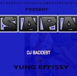 DJ Baddest – Sapa Ft. Yung Effissy