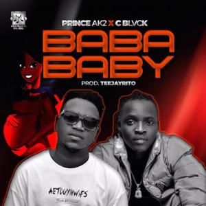 Prince AK2 – Baba Baby Ft. C Blvck