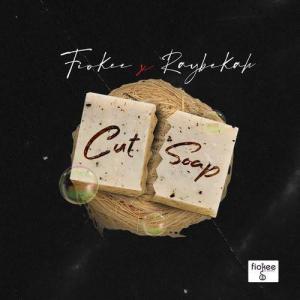 Raybekah & Fiokee – Cut Soap