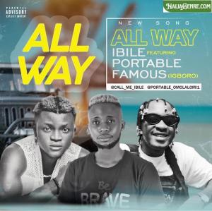 Ibile Ft. Portable & Famous – All Way