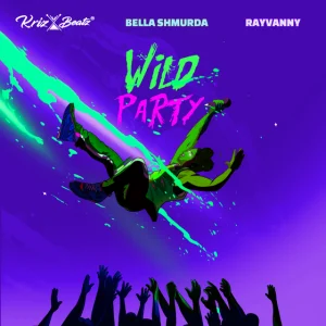 Krizbeatz – Wild Party Ft. Bella Shmurda Rayvanny