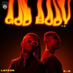 Laycon – God Body V2 Ft. A Q