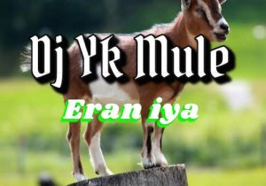 DJ YK Mule Eran Iya