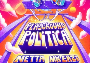 Netta – Playground Politica Ft. Mr Eazi 1