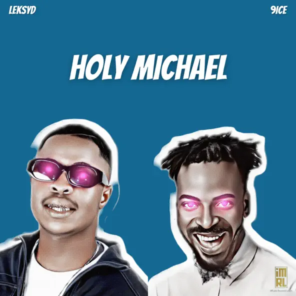 Leksyd - Holy Michael ft. 9ice