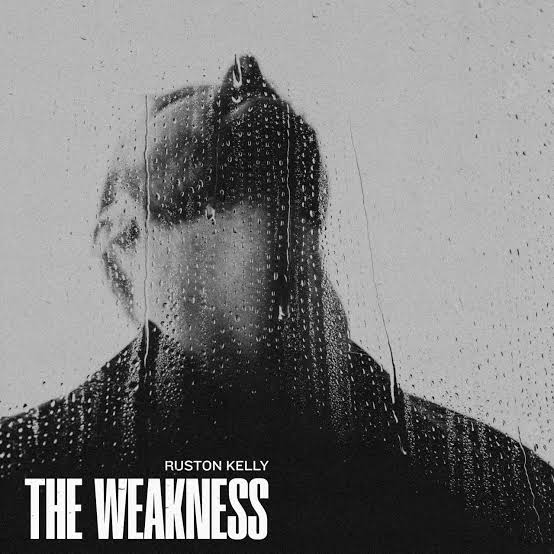ALBUM: Ruston Kelly – The Weakness