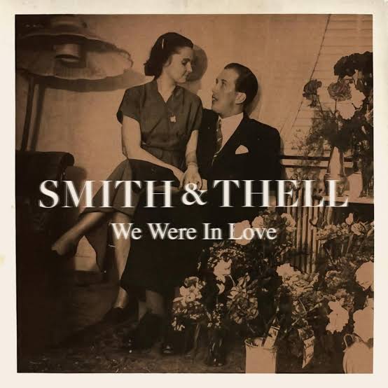 Smith & Thell – We Were in Love